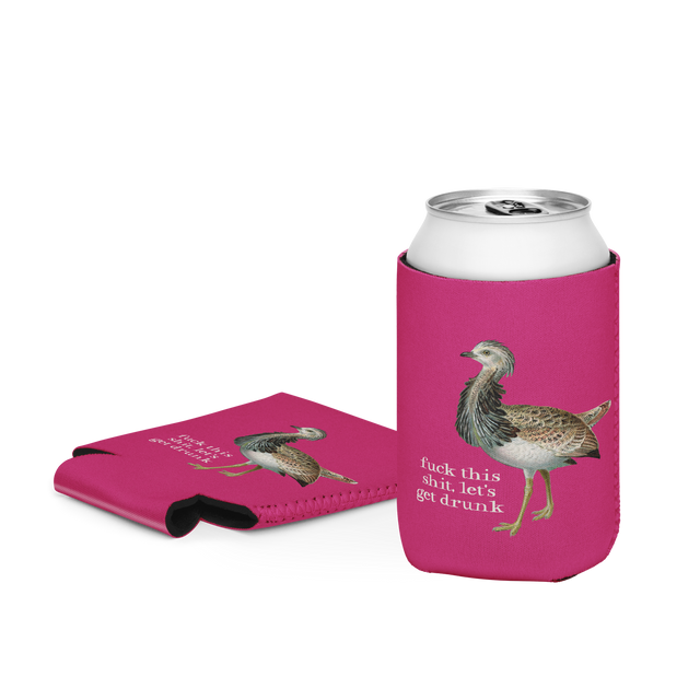 Fuck This Shit, Let's Get Drunk Regular Beer Koozie